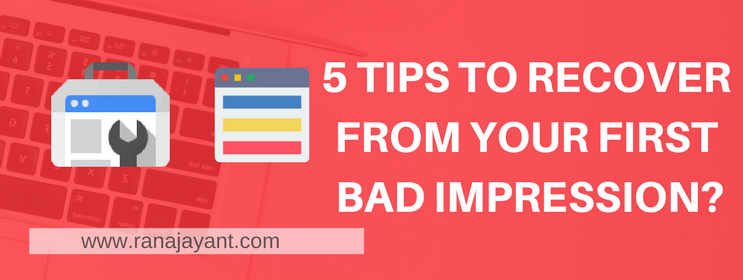 things to do when your first impression wasn't good